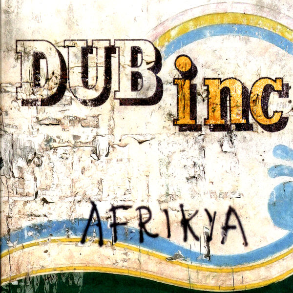 Dub Inc - Afrikya Dub Inc - Afrikya