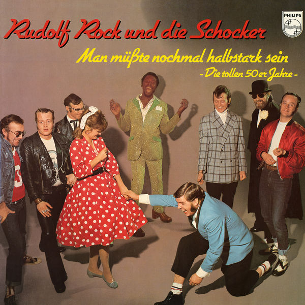 Rudolf Rock & Die Schocker - Man müsste nochmal halbstark sein - Die tollen 50er Jahre Rudolf Rock & Die Schocker - Man müsste nochmal halbstark sein - Die tollen 50er Jahre