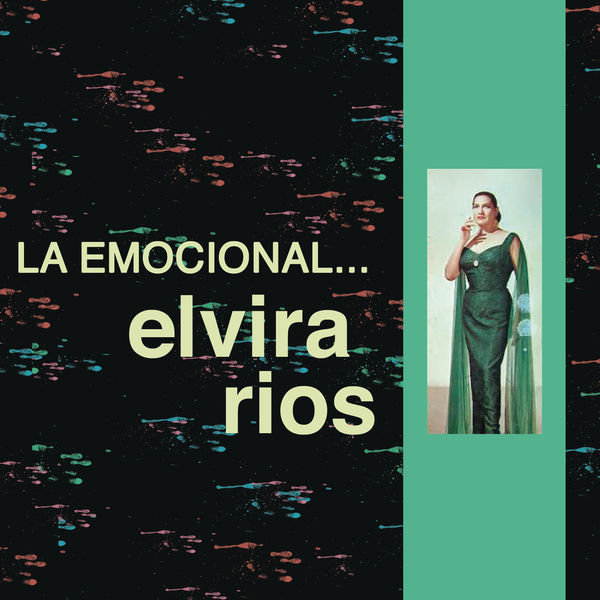Elvira Rios - La Emocional Elvira Ríos Elvira Rios - La Emocional Elvira Ríos