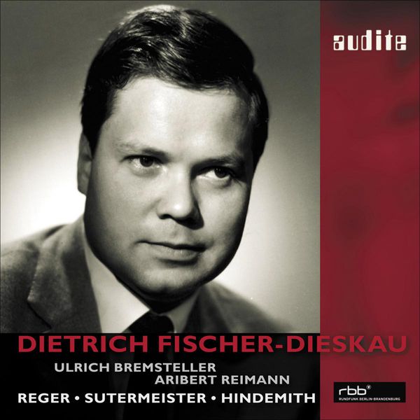 Dietrich Fischer-Dieskau - Lieder de Reger, Sutermeister & Hindemith Dietrich Fischer-Dieskau - Lieder de Reger, Sutermeister & Hindemith