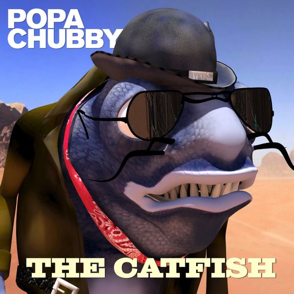 Popa Chubby - The Catfish Popa Chubby - The Catfish