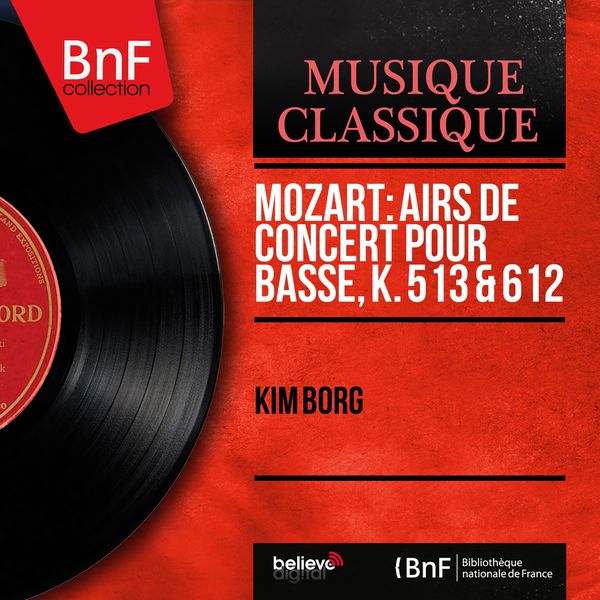 Kim Borg - Mozart: Airs de concert pour basse, K. 513 & 612 (Mono Version) Kim Borg - Mozart: Airs de concert pour basse, K. 513 & 612 (Mono Version)