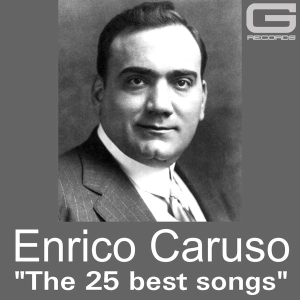 Enrico Caruso - The 25 best songs Enrico Caruso - The 25 best songs