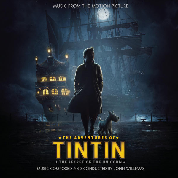 John Williams - Music From The Motion Picture "The Adventures of Tintin: The Secret Of The Unicorn" John Williams - Music From The Motion Picture "The Adventures of Tintin: The Secret Of The Unicorn"