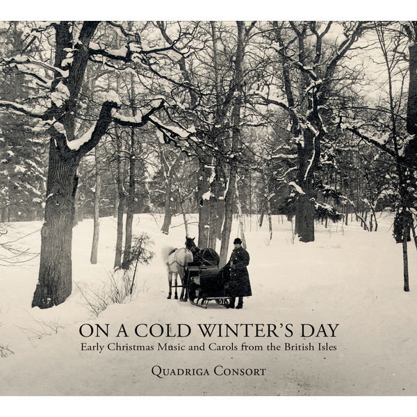 Quadriga Consort|On a Cold Winter's Day - Early Christmas Music and Carols from the British Isles