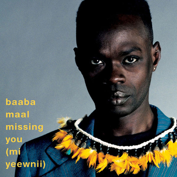 Baaba Maal - Missiing You (Mi Yeewnii) Baaba Maal - Missiing You (Mi Yeewnii)