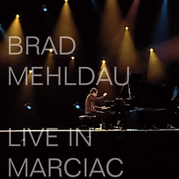 Brad Mehldau|Live in Marciac Brad Mehldau|Live in Marciac