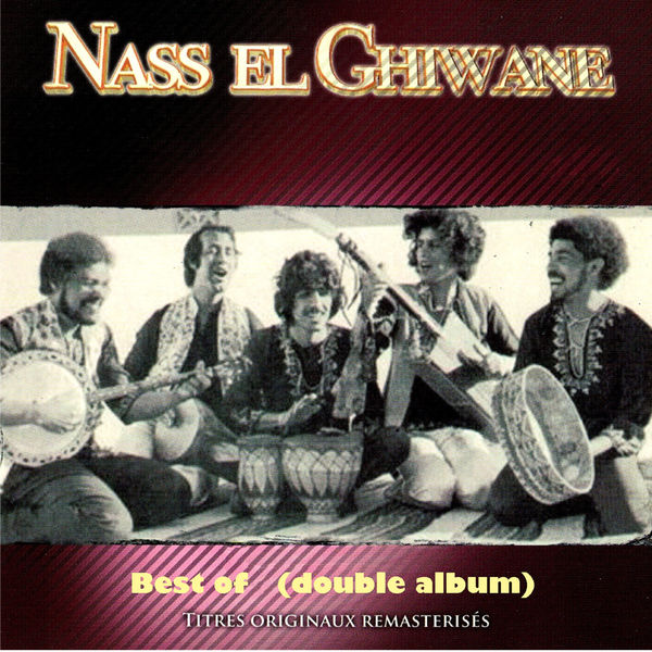 Nass el Ghiwane - Best of Nass El Ghiwane (Double album remasterisé) Nass el Ghiwane - Best of Nass El Ghiwane (Double album remasterisé)