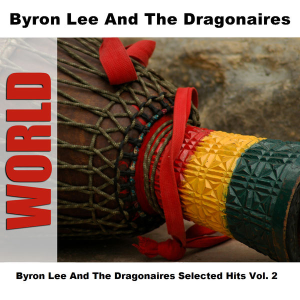 Byron Lee and The Dragonaires - Byron Lee And The Dragonaires Selected Hits Vol. 2 Byron Lee and The Dragonaires - Byron Lee And The Dragonaires Selected Hits Vol. 2