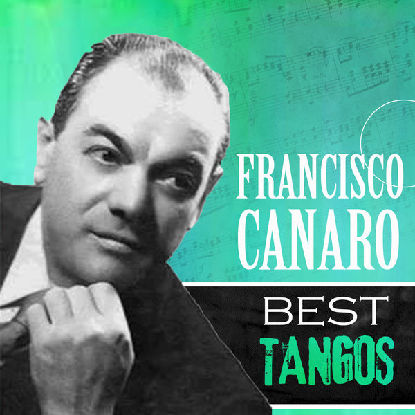 Francisco Canaro|Best Tangos