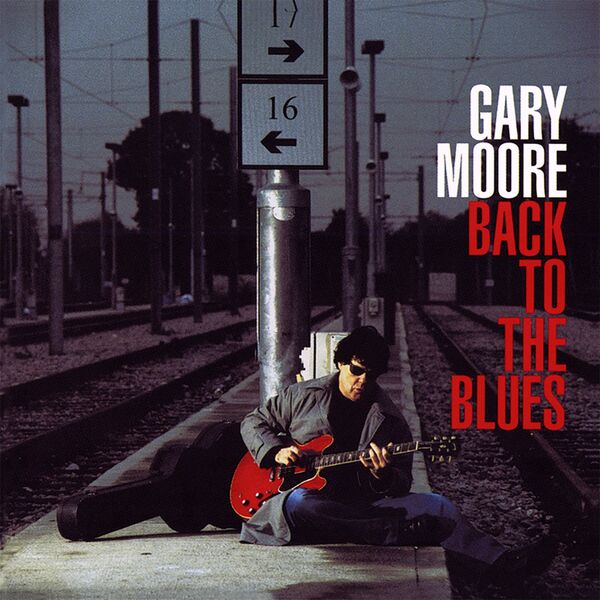 Gary Moore - Back to the Blues Gary Moore - Back to the Blues