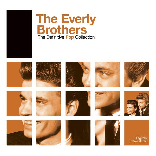 The Everly Brothers - Definitive Pop: The Everly Brothers The Everly Brothers - Definitive Pop: The Everly Brothers