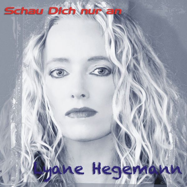 Lyane Hegemann - Schau dich nur an Lyane Hegemann - Schau dich nur an