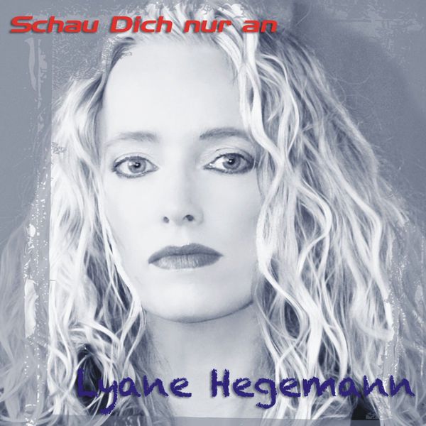 Lyane Hegemann|Schau dich nur an