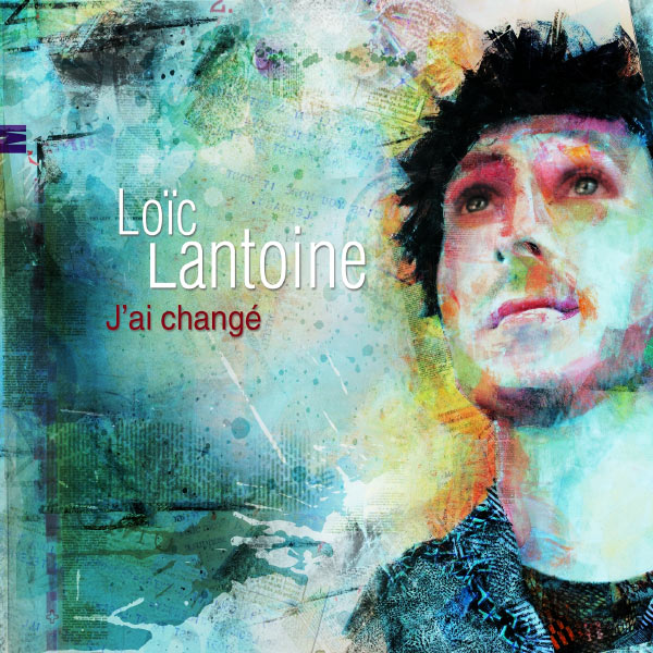 Loïc Lantoine - J'ai changé Loïc Lantoine - J'ai changé