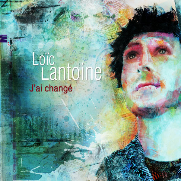 Loïc Lantoine|J'ai changé