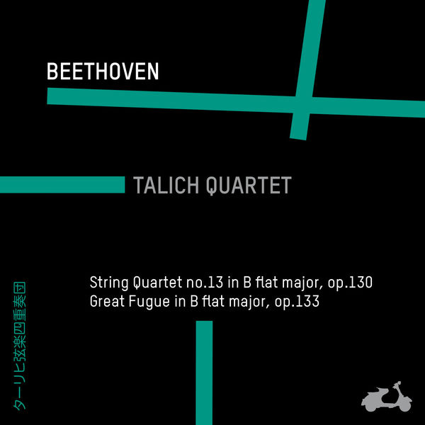 Talich Quartet|Beethoven: String Quartet No. 13 in B-Flat Major, Op. 130 & Great Fugue in B-Flat Major, Op. 133 Talich Quartet|Beethoven: String Quartet No. 13 in B-Flat Major, Op. 130 & Great Fugue in B-Flat Major, Op. 133