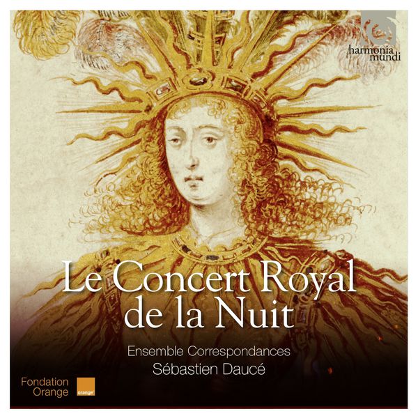 Ensemble Correspondances|Le Concert royal de la Nuit Ensemble Correspondances|Le Concert royal de la Nuit