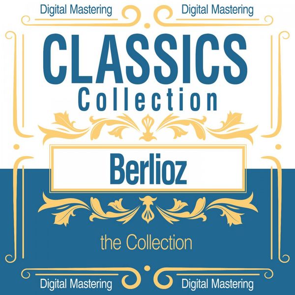 Various Artists|Berlioz, the Collection  (Classics Collection)