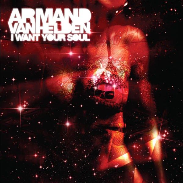 Armand van Helden - I Want Your Soul Armand van Helden - I Want Your Soul