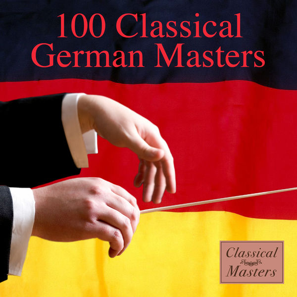 Various Artists - 100 Classical German Masters Various Artists - 100 Classical German Masters