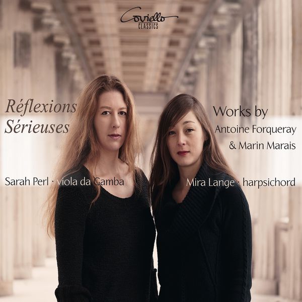 Mira Lange, Sarah Perl, Niklas Trüstedt - Reflexions Serieuses Works by Antoine Forqueray & Marin Marais Mira Lange, Sarah Perl, Niklas Trüstedt - Reflexions Serieuses Works by Antoine Forqueray & Marin Marais