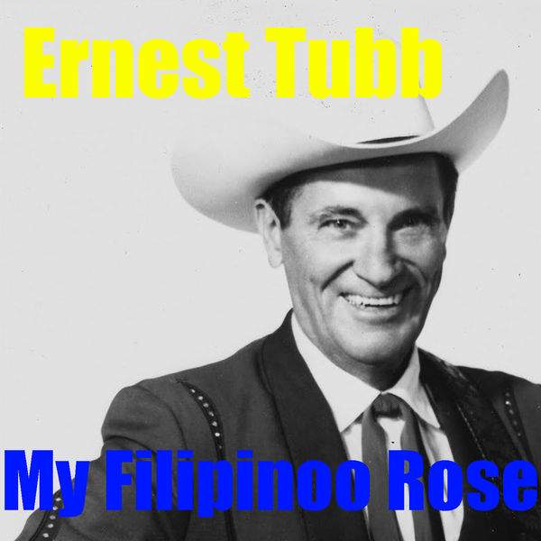 Ernest Tubb - My Filipinoo Rose Ernest Tubb - My Filipinoo Rose