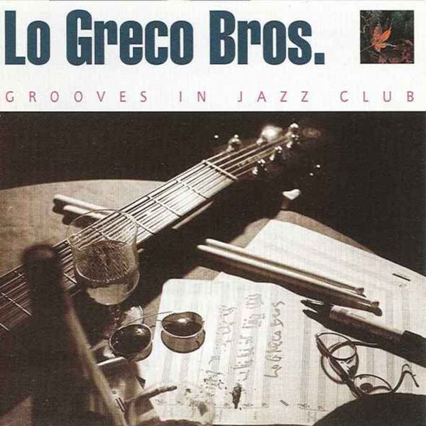 Lo Greco Bros - Grooves in Jazz Club Lo Greco Bros - Grooves in Jazz Club