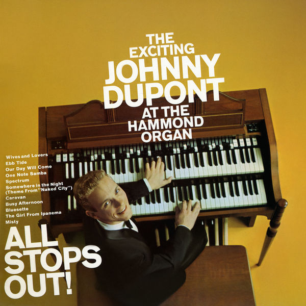 Johnny Dupont - All Stops Out! Johnny Dupont - All Stops Out!