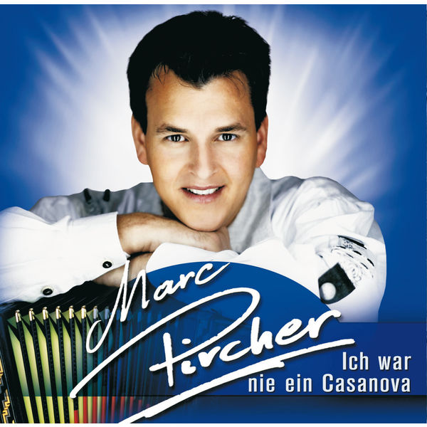 Marc Pircher|Ich War Nie Ein Casanova