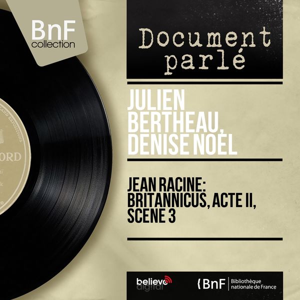 Julien Bertheau, Denise Noël - Jean Racine: Britannicus, acte II, scène 3 (Mono version) Julien Bertheau, Denise Noël - Jean Racine: Britannicus, acte II, scène 3 (Mono version)
