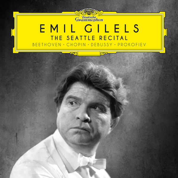 Emil Gilels - The Seattle Recital Emil Gilels - The Seattle Recital