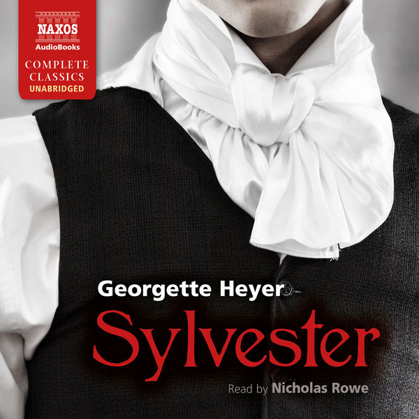 Nicholas Rowe - Heyer: Sylvester (Unabridged) Nicholas Rowe - Heyer: Sylvester (Unabridged)