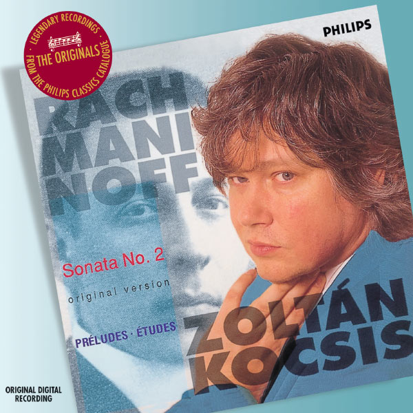 Zoltán Kocsis|Rachmaninoff: Piano Sonata No.2, Preludes, Etudes Zoltán Kocsis|Rachmaninoff: Piano Sonata No.2, Preludes, Etudes