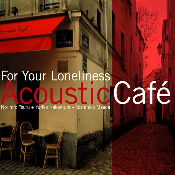 Acoustic Café|For Your Loneliness Acoustic Café|For Your Loneliness