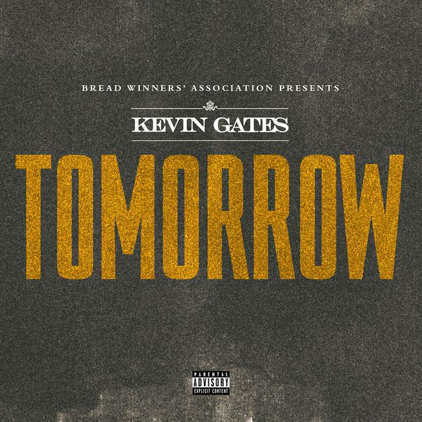 Album Tomorrow Kevin Gates Qobuz Download And Streaming In High Quality