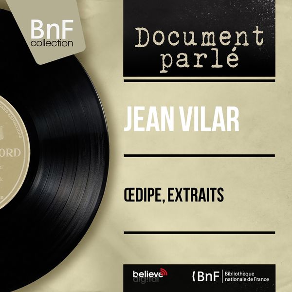 Jean Vilar|Œdipe, extraits  (Mono version)