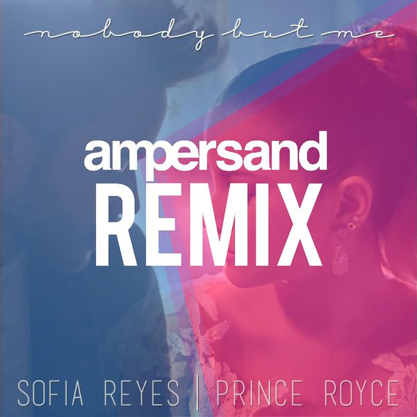 Sofia Reyes|Nobody But Me  (Ampersand Remix)