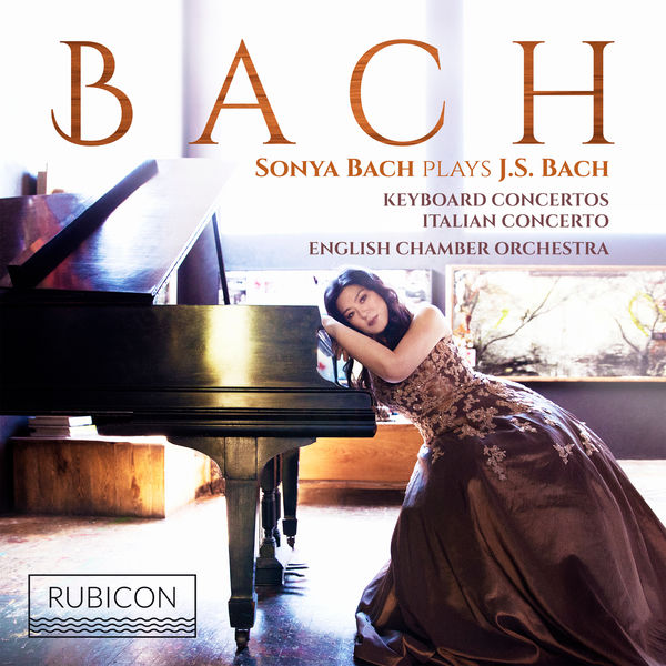 Sonya Bach|Bach: Keyboard Concertos & Italian Concerto Sonya Bach|Bach: Keyboard Concertos & Italian Concerto