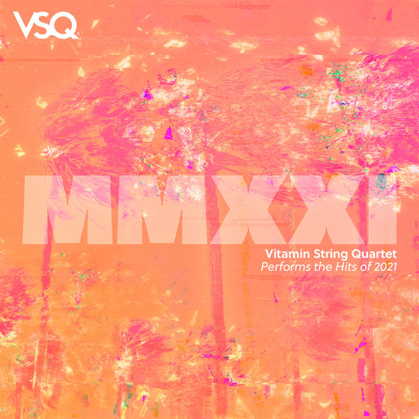 Vitamin String Quartet|VSQ Performs the Hits of 2021, Vol. 1 Vitamin String Quartet|VSQ Performs the Hits of 2021, Vol. 1