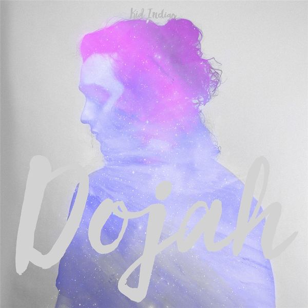 Indigo Kid - Dojah Indigo Kid - Dojah