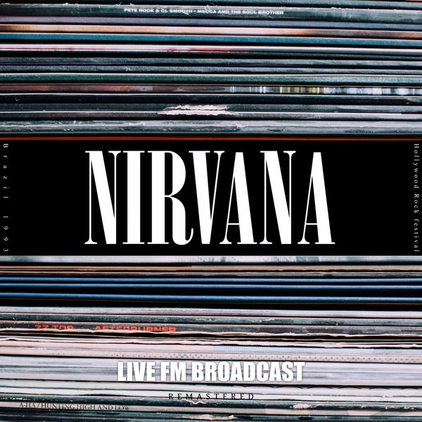 Nirvana - Live at Hollywood Rock Festival, Brazil 1993 (Live FM Broadcast Remastered) Nirvana - Live at Hollywood Rock Festival, Brazil 1993 (Live FM Broadcast Remastered)