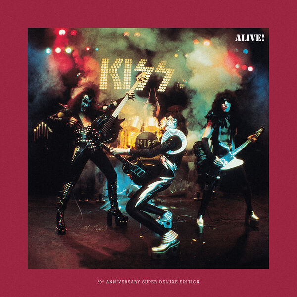 Alive! (50th Anniversary Super Deluxe), Kiss - Qobuz