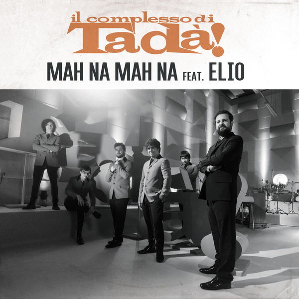 Il Complesso Di Tadà - Mah Na Mah Na (feat. Elio) Il Complesso Di Tadà - Mah Na Mah Na (feat. Elio)