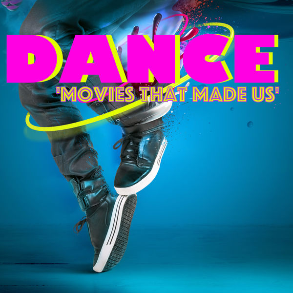 Various Artists - Dance Movies That Made Us Various Artists - Dance Movies That Made Us