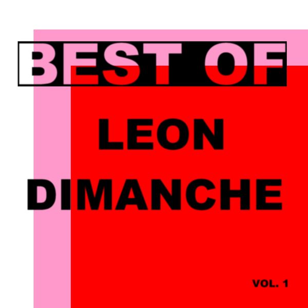 Leon Dimanche|Best of Leon dimanche (Vol. 1)