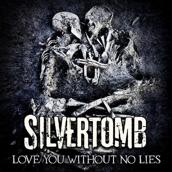 Silvertomb - Love You Without No Lies Silvertomb - Love You Without No Lies