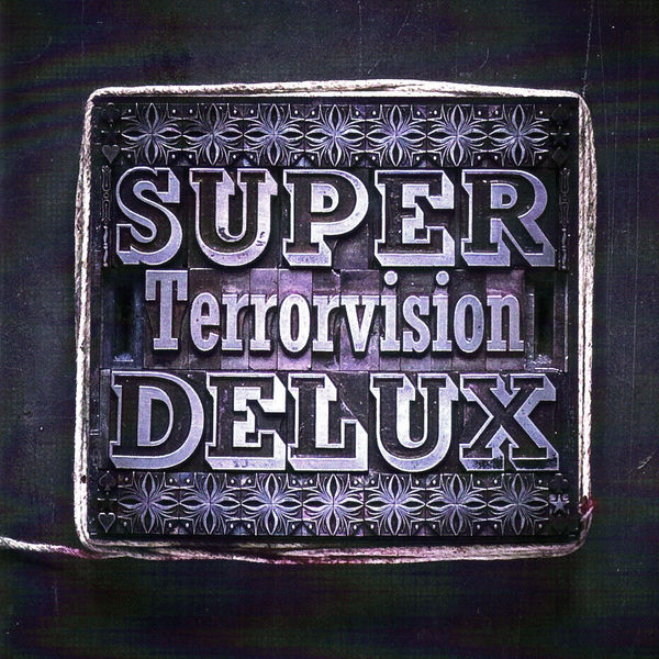 Terrorvision|Super Delux Terrorvision|Super Delux
