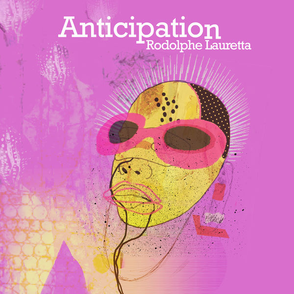 Rodolphe Lauretta|Anticipation Rodolphe Lauretta|Anticipation