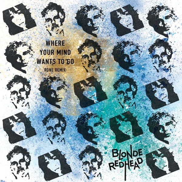 Blonde Redhead|Where Your Mind Wants to Go  (RONE Remix)